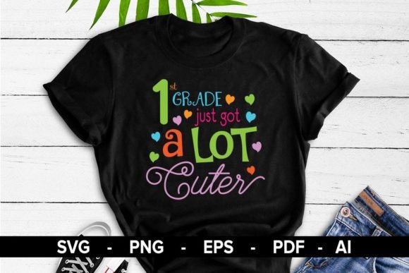 1st Grade Just Got a Lot Cuter T-Shirt