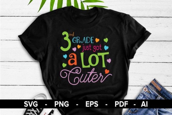 3rd Grade Graphics: Just Got a Lot Cuter T-Shirt