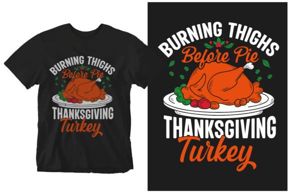 Burning Thighs Before Pie Thanksgiving Graphics & T-Shirt Designs