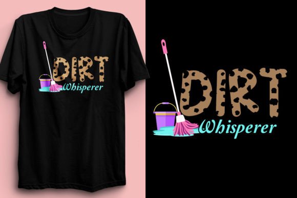 Dirt Whisperer Cleaning Graphics & T-Shirt Designs