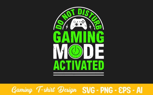 Do Not Disturb Gaming Mode Activated: Graphics for Crafts & Branding