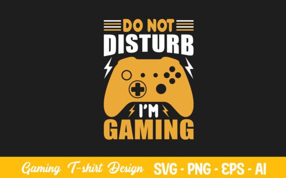 Do Not Disturb I’m Gaming: Graphics for Crafts & Playful Branding