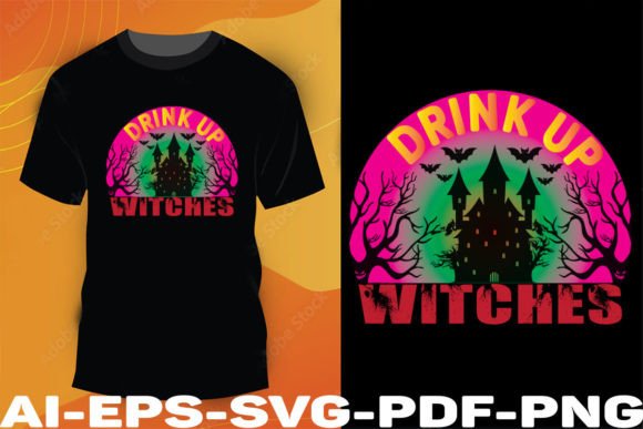 Drink Up Witches: Halloween Graphics & T-Shirt Designs