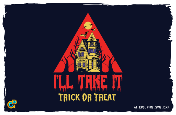 I LL TAKE IT TRICK or TREAT Graphics for Crafts