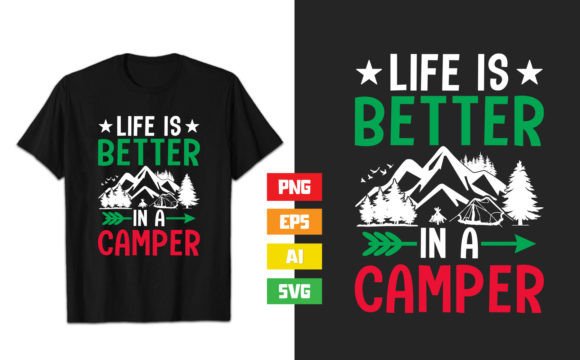 Life Is Better in a Camper: Graphics & T-Shirt Designs