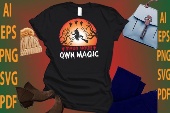 Make Your Own Magic: Graphics & T-Shirt Designs