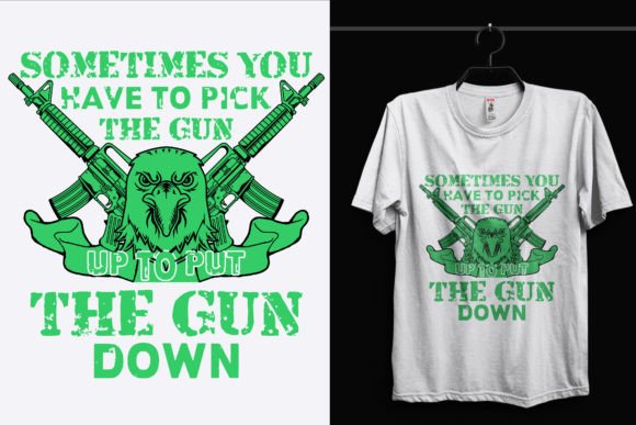 Sometimes You Have Veteran Graphics for T-Shirt Designs