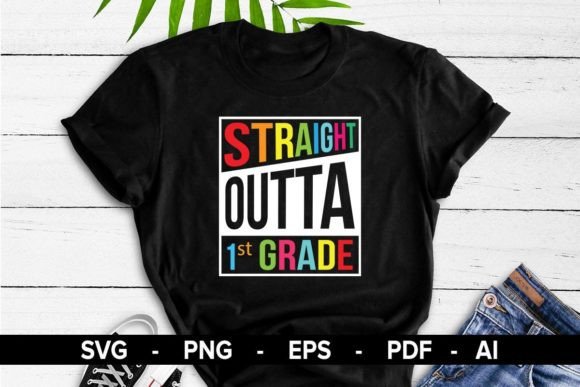Straight Outta 1st Grade Graphics